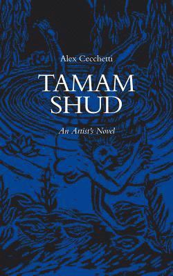 bokomslag Tamam Shud  An Artist`s Novel