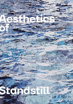 Reinhold Görling, Barbara Gronau, Ludger Schwarte, Georges Didi–huberman, Adrian Heathfield - Aesthetics of Standstill, Häftad. Tillgänglighet: Tillfälligt slut