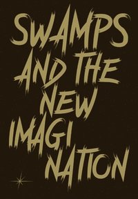 bokomslag Swamps and the New Imagination