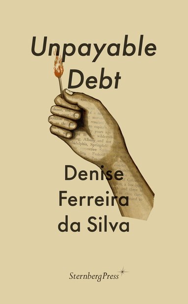 Denise Ferreira Da Silva - Unpayable Debt, Häftad