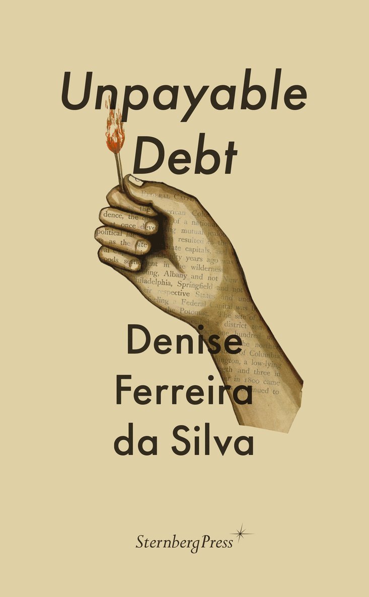 Denise Ferreira Da Silva - Unpayable Debt, Häftad