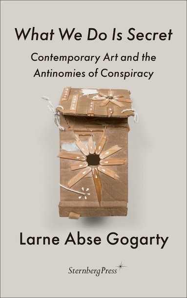 Larne Abse Gogarty - What We Do Is Secret, Häftad