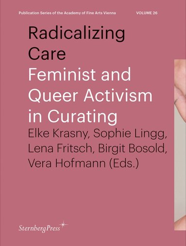 Elke Krasny, Sophie Lingg, Lena Fritsch, Brigit Bosold, Vera Hofmann - Radicalizing Care, Häftad