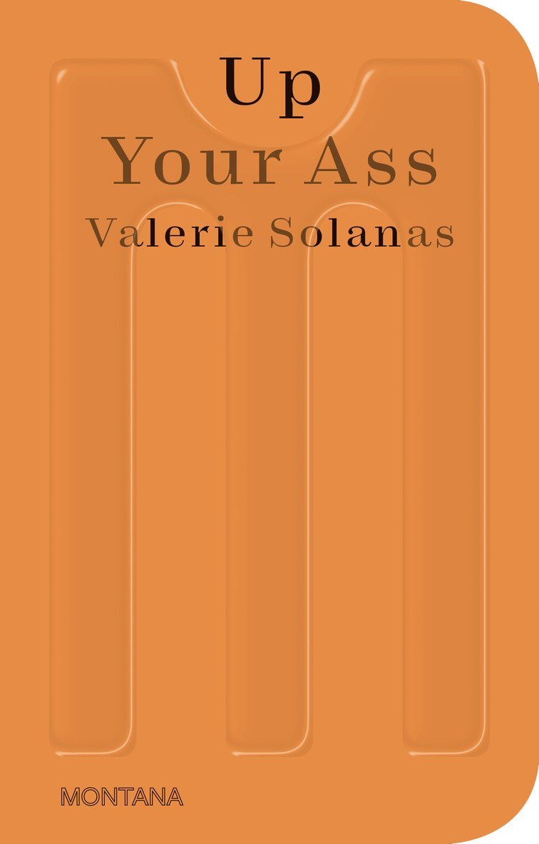 Valerie Solanas - Up Your Ass, Häftad