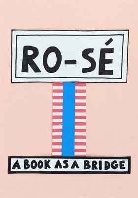 bokomslag Ro-Sé: A Book as a Bridge