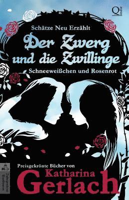 Katharina Gerlach - Der Zwerg und die Zwillinge: Schneeweißchen und Rosenrot, Häftad
