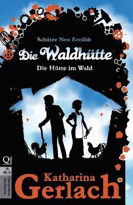 Katharina Gerlach - Die Waldhütte: Das Waldhaus, Häftad