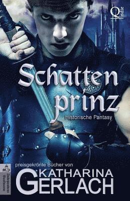 Katharina Gerlach - Der Schattenprinz: historische Fantasy, Häftad