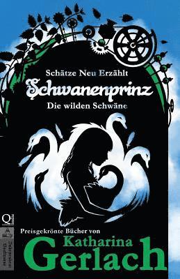 Katharina Gerlach - Schwanenprinz: Die wilden Schwäne, Häftad