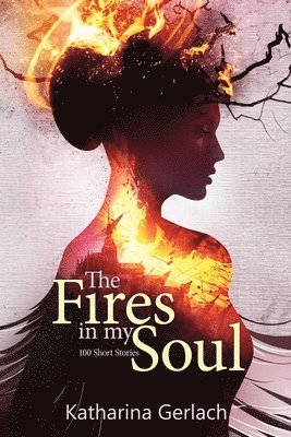 Katharina Gerlach - Fires in my Soul, Häftad
