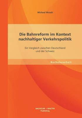 bokomslag Die Bahnreform im Kontext nachhaltiger Verkehrspolitik