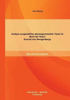 Analyse ausgewhlter physiognomischer Texte im 'Buch der Natur' Konrad von Mengenbergs 1
