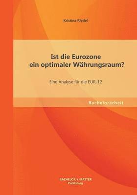 Ist die Eurozone ein optimaler Whrungsraum? Eine Analyse fr die EUR-12 1