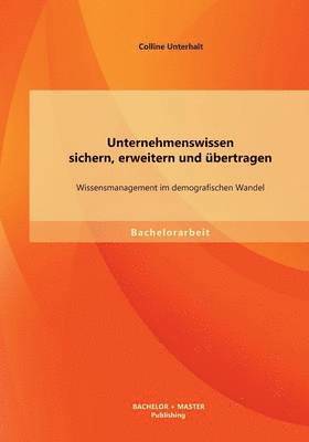 bokomslag Unternehmenswissen sichern, erweitern und bertragen