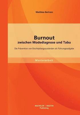 Matthias Bertram - Burnout zwischen Modediagnose und Tabu, Häftad