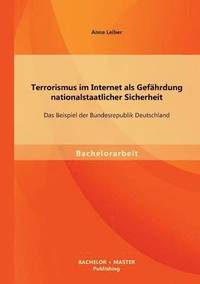 bokomslag Terrorismus im Internet als Gefhrdung nationalstaatlicher Sicherheit