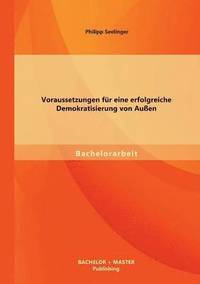 bokomslag Voraussetzungen fr eine erfolgreiche Demokratisierung von Auen