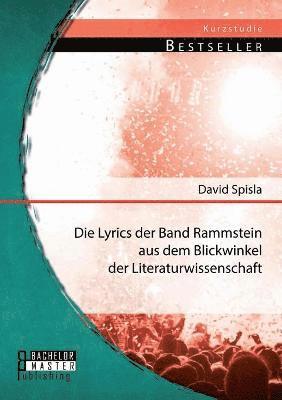 David Spisla - Lyrics der Band Rammstein aus dem Blickwinkel der Literaturwissenschaft, Häftad
