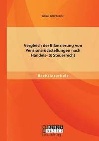 bokomslag Vergleich der Bilanzierung von Pensionsrckstellungen nach Handels- & Steuerrecht