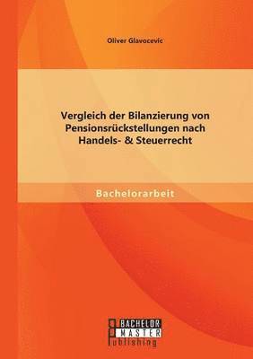 bokomslag Vergleich der Bilanzierung von Pensionsrckstellungen nach Handels- & Steuerrecht