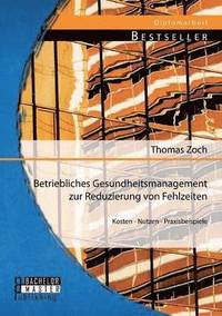 bokomslag Betriebliches Gesundheitsmanagement zur Reduzierung von Fehlzeiten