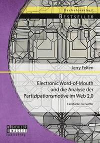 bokomslag Electronic Word-of-Mouth und die Analyse der Partizipationsmotive im Web 2.0