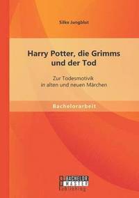 bokomslag Harry Potter, die Grimms und der Tod