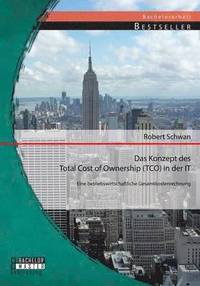 bokomslag Das Konzept des Total Cost of Ownership (TCO) in der IT