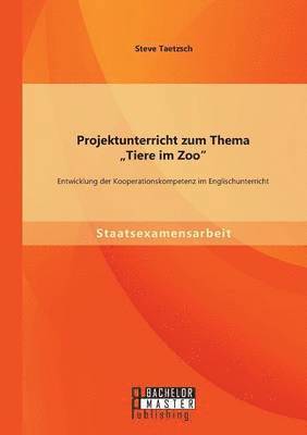 Projektunterricht zum Thema &quot;Tiere im Zoo 1