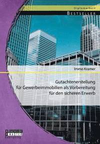 bokomslag Gutachtenerstellung fr Gewerbeimmobilien als Vorbereitung fr den sicheren Erwerb