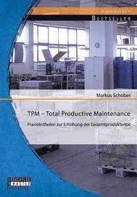 bokomslag TPM - Total Productive Maintenance
