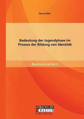 bokomslag Bedeutung der Jugendphase im Prozess der Bildung von Identitt