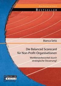 bokomslag Die Balanced Scorecard fr Non-Profit-Organisationen