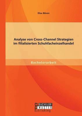 bokomslag Analyse von Cross-Channel Strategien im filialisierten Schuhfacheinzelhandel