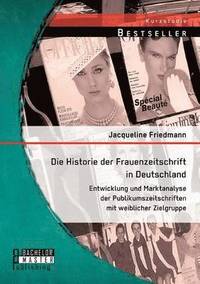 bokomslag Die Historie der Frauenzeitschrift in Deutschland