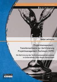 bokomslag Projektmanagement - Transfernachweis zur Zertifizierung Projektmanagement-Fachmann (GPM)