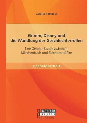 bokomslag Grimm, Disney und die Wandlung der Geschlechterrollen