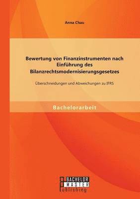 bokomslag Bewertung von Finanzinstrumenten nach Einfhrung des Bilanzrechtsmodernisierungsgesetzes