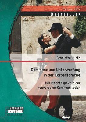 Dominanz und Unterwerfung in der Körpersprache