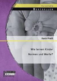 bokomslag Wie lernen Kinder Normen und Werte?