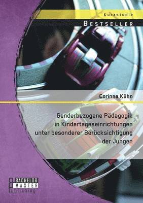 bokomslag Genderbezogene Pdagogik in Kindertageseinrichtungen unter besonderer Bercksichtigung der Jungen