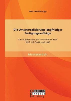 Die Umsatzrealisierung langfristiger Fertigungsauftrage 1