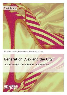 Generation &quot;Sex and the City&quot; 1