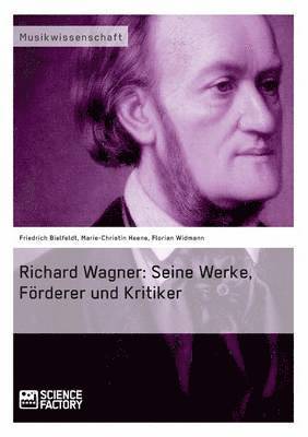 bokomslag Richard Wagner. Seine Werke, Frderer und Kritiker