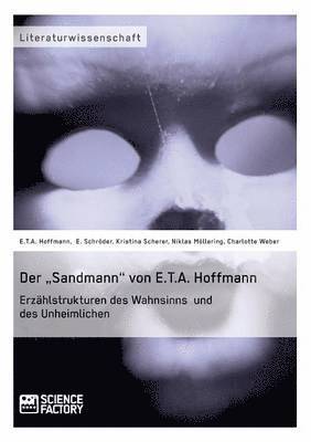 E T a Hoffmann, Kristina Scherer, E Schröder, E. T. a. Hoffmann, E.T.A. Hoffmann, E. T. A. Hoffmann, E. Schröder, Charlotte Weber, Niklas Möllering - "Sandmann" von E.T.A. Hoffmann. Erzählstrukturen des Wahnsinns und des Unheimlichen, Häftad