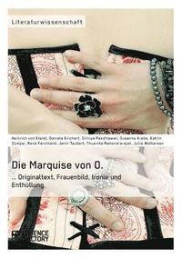 bokomslag Die Marquise von O. Originaltext, Frauenbild, Ironie und Enthllung