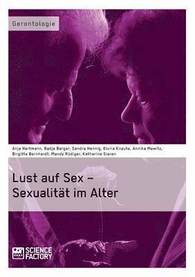 bokomslag Lust auf Sex - Sexualität im Alter