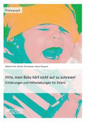 bokomslag Hilfe, mein Baby hoert nicht auf zu schreien!