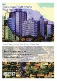 bokomslag Brasilien im Wandel. Politik zwischen sozialem Chaos und Wirtschaftsaufschwung