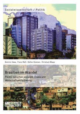 bokomslag Brasilien im Wandel. Politik zwischen sozialem Chaos und Wirtschaftsaufschwung